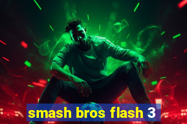 smash bros flash 3